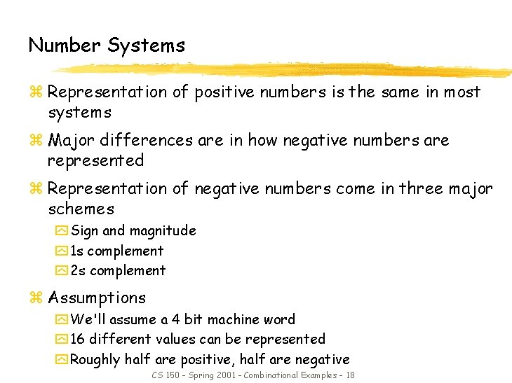 Number Systems z Representation of positive numbers is the same in most systems z Number Systems z Representation of positive numbers is the same in most systems z