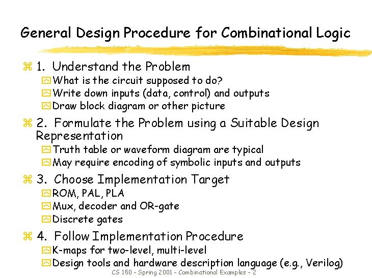 General Design Procedure for Combinational Logic z 1. Understand the Problem y What is General Design Procedure for Combinational Logic z 1. Understand the Problem y What is