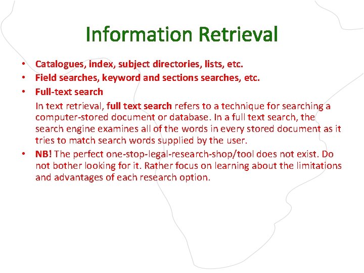 Information Retrieval • Catalogues, index, subject directories, lists, etc. • Field searches, keyword and