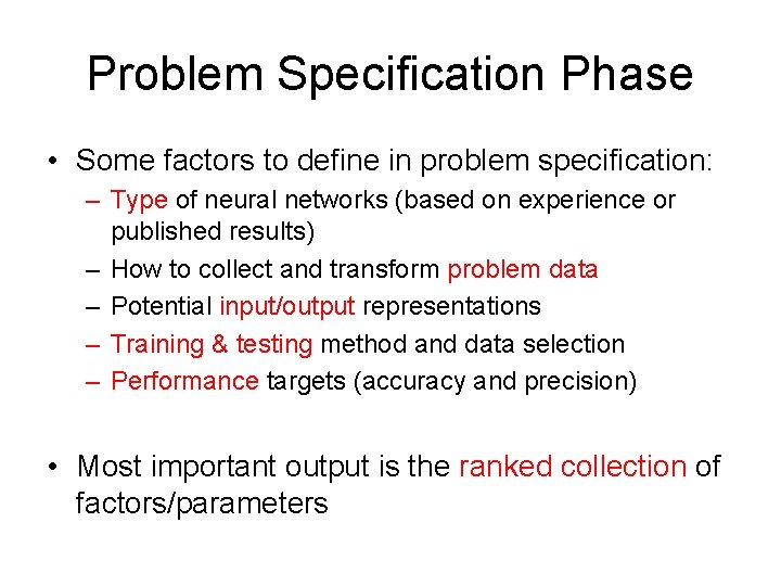 Problem Specification Phase • Some factors to define in problem specification: – Type of Problem Specification Phase • Some factors to define in problem specification: – Type of