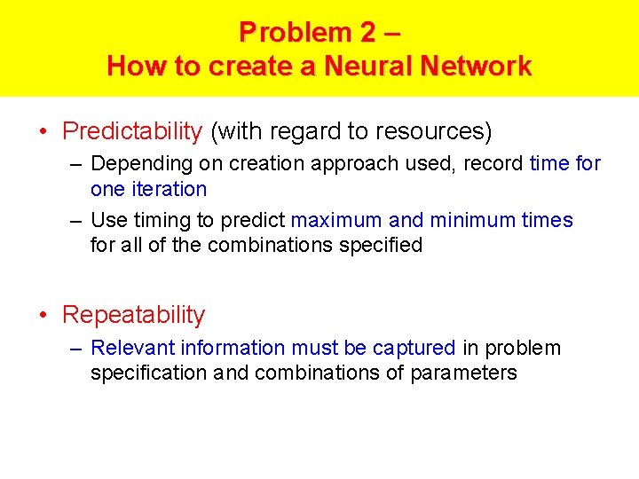 Problem 2 – How to create a Neural Network • Predictability (with regard to Problem 2 – How to create a Neural Network • Predictability (with regard to