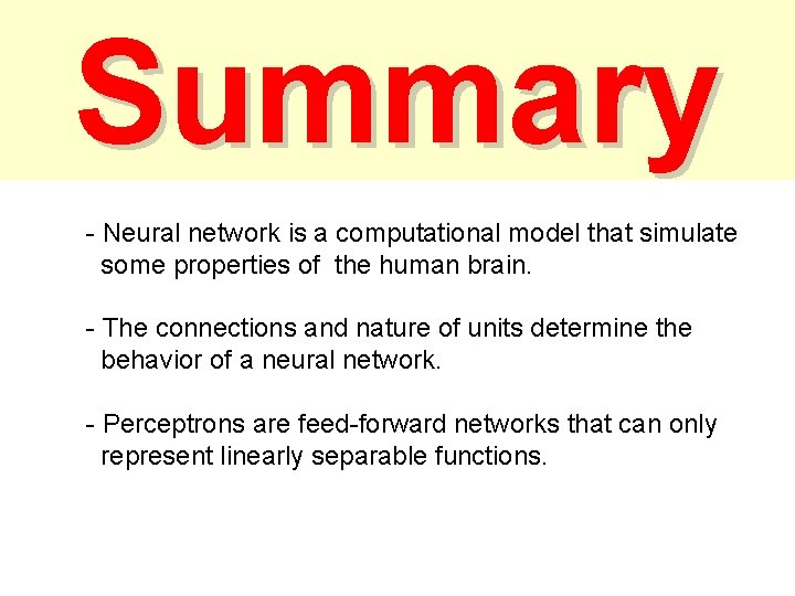 Summary - Neural network is a computational model that simulate some properties of the Summary - Neural network is a computational model that simulate some properties of the