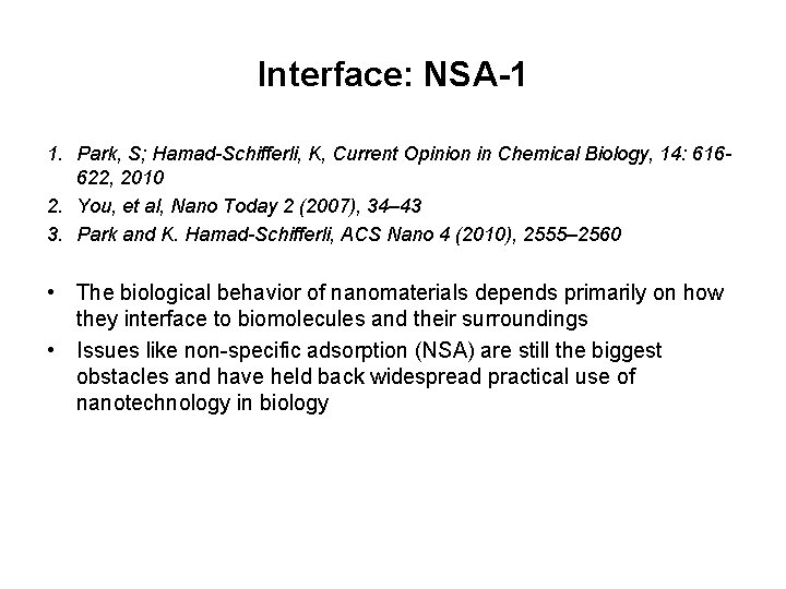 Interface: NSA-1 1. Park, S; Hamad-Schifferli, K, Current Opinion in Chemical Biology, 14: 616622,