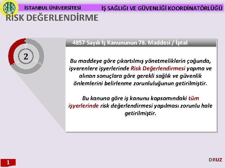 İSTANBUL ÜNİVERSİTESİ İŞ SAĞLIĞI VE GÜVENLİĞİ KOORDİNATÖRLÜĞÜ 4857 Sayılı İş Kanununun 78. Maddesi /
