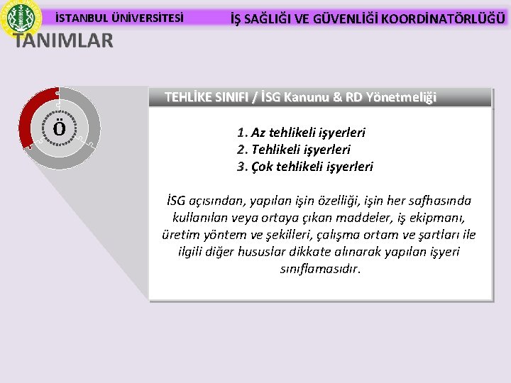 İSTANBUL ÜNİVERSİTESİ İŞ SAĞLIĞI VE GÜVENLİĞİ KOORDİNATÖRLÜĞÜ TEHLİKE SINIFI / İSG Kanunu & RD