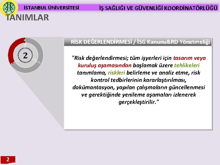 İSTANBUL ÜNİVERSİTESİ İŞ SAĞLIĞI VE GÜVENLİĞİ KOORDİNATÖRLÜĞÜ RİSK DEĞERLENDİRMESİ / İSG Kanunu&RD Yönetmeliği 2