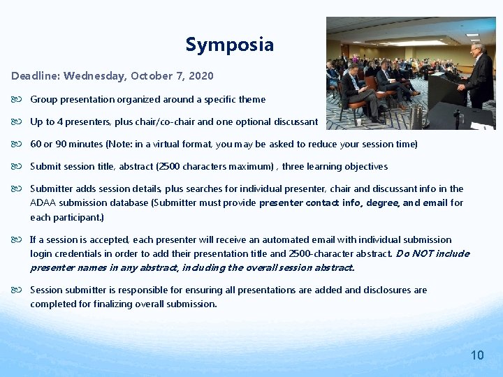 Symposia Deadline: Wednesday, October 7, 2020 Group presentation organized around a specific theme Up