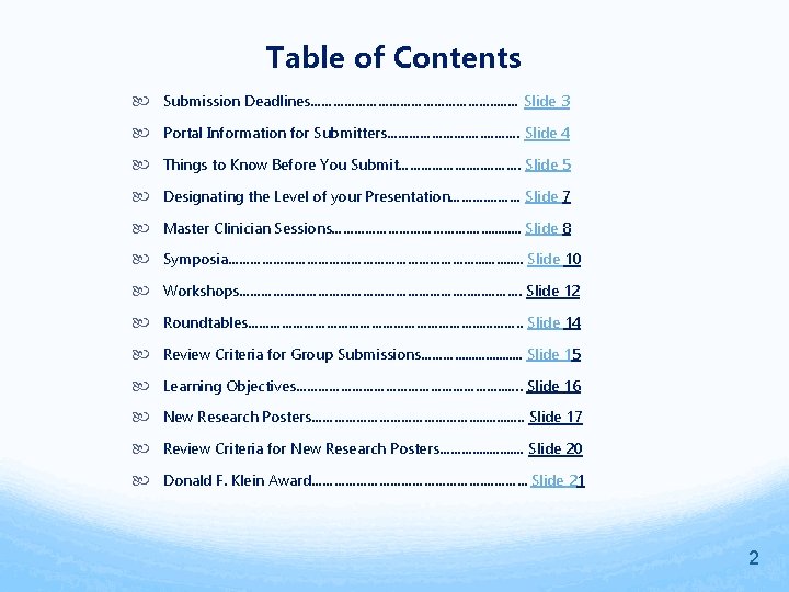 Table of Contents Submission Deadlines……………………. . …… Slide 3 Portal Information for Submitters…………………. ….