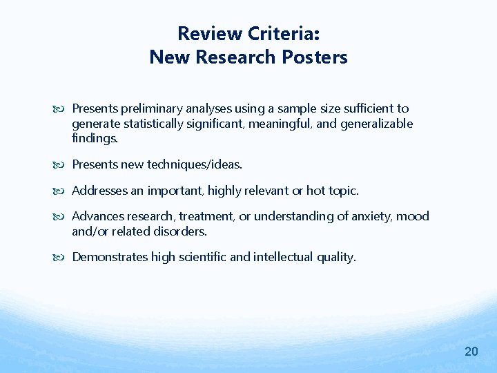 Review Criteria: New Research Posters Presents preliminary analyses using a sample size sufficient to