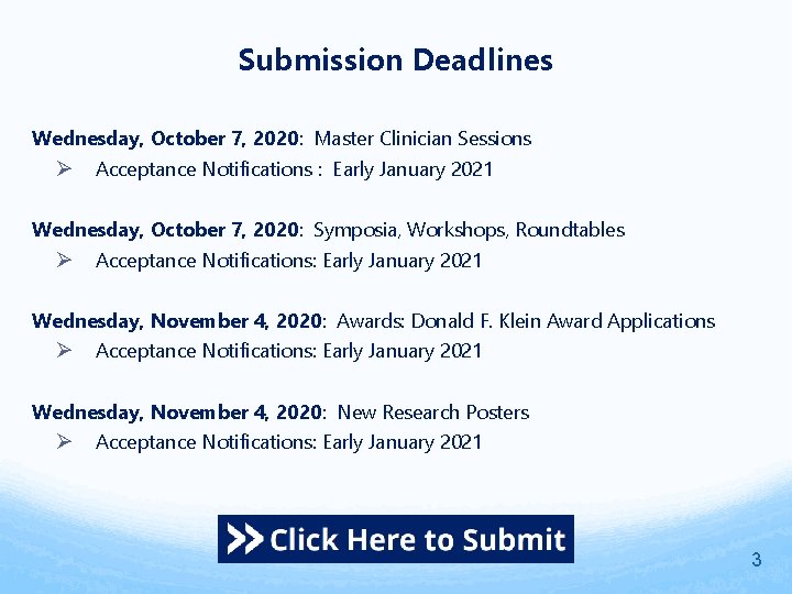 Submission Deadlines Wednesday, October 7, 2020: Master Clinician Sessions Ø Acceptance Notifications : Early