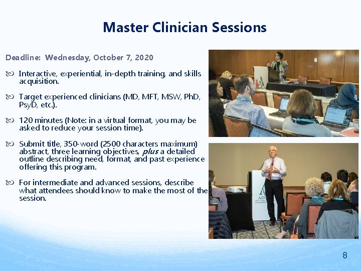 Master Clinician Sessions Deadline: Wednesday, October 7, 2020 Interactive, experiential, in-depth training, and skills