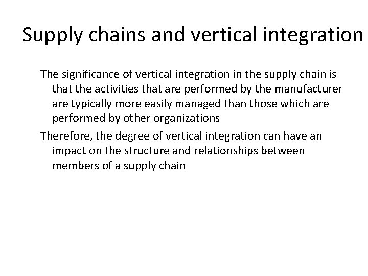 Supply chains and vertical integration The significance of vertical integration in the supply chain