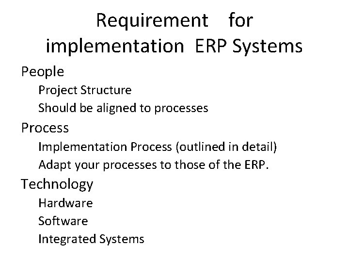 Requirement for implementation ERP Systems People Project Structure Should be aligned to processes Process
