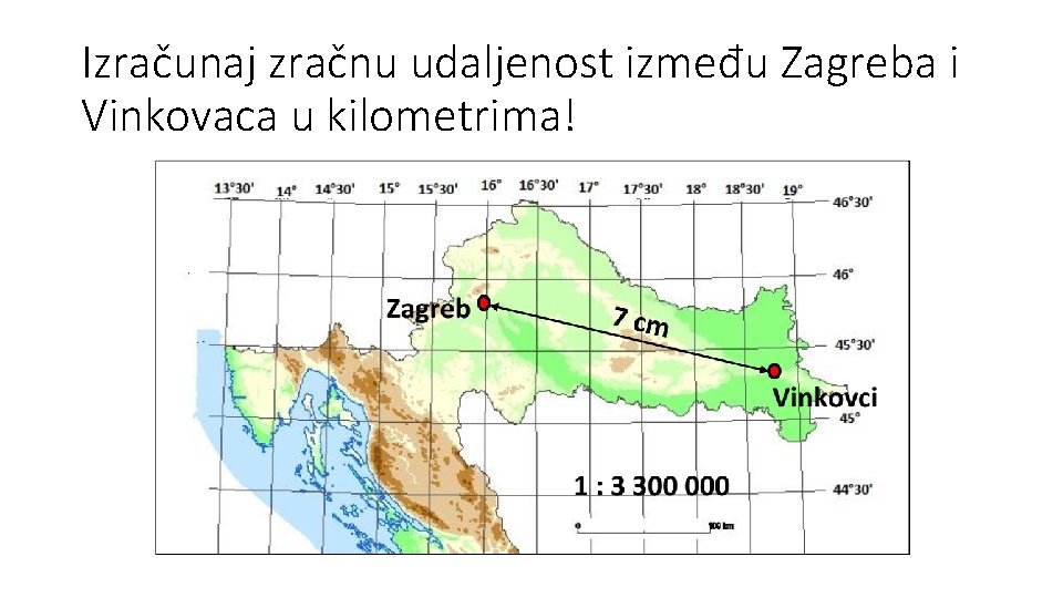 Izračunaj zračnu udaljenost između Zagreba i Vinkovaca u kilometrima! 