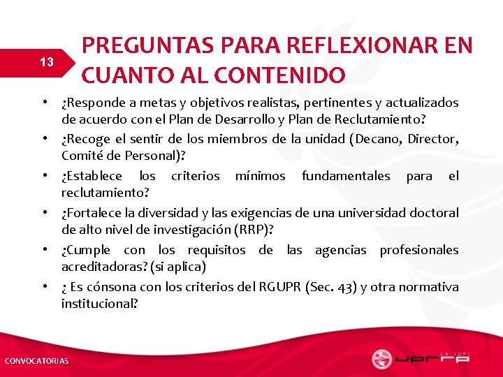 13 PREGUNTAS PARA REFLEXIONAR EN CUANTO AL CONTENIDO • ¿Responde a metas y objetivos