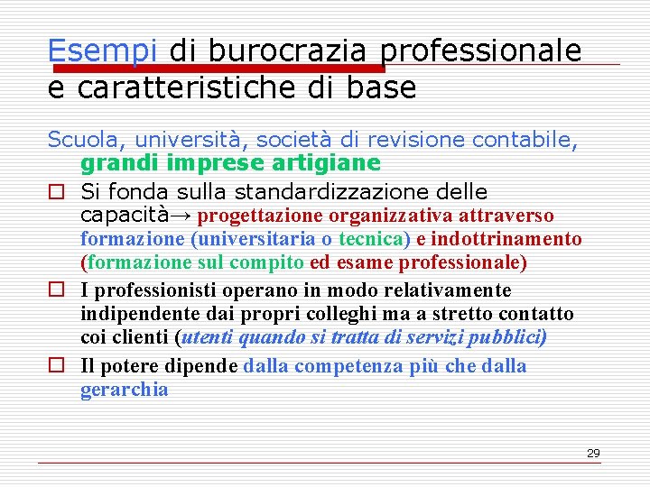 Esempi di burocrazia professionale e caratteristiche di base Scuola, università, società di revisione contabile,