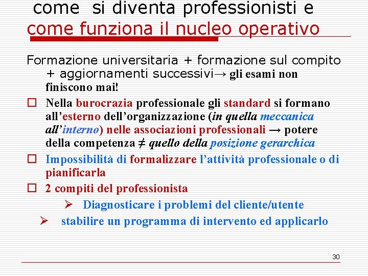 come si diventa professionisti e come funziona il nucleo operativo Formazione universitaria + formazione