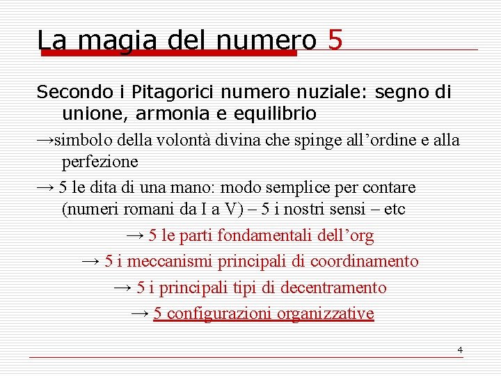 La magia del numero 5 Secondo i Pitagorici numero nuziale: segno di unione, armonia