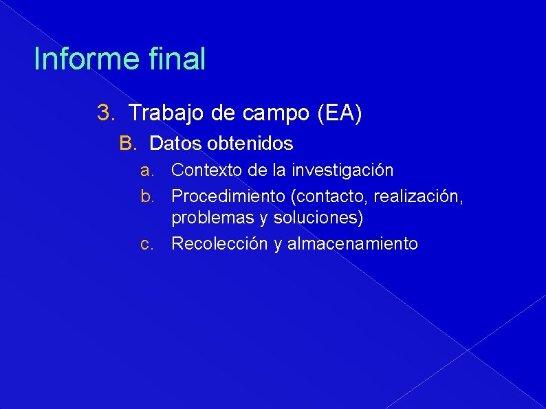 Informe final 3. Trabajo de campo (EA) B. Datos obtenidos a. Contexto de la