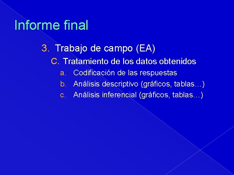 Informe final 3. Trabajo de campo (EA) C. Tratamiento de los datos obtenidos a.