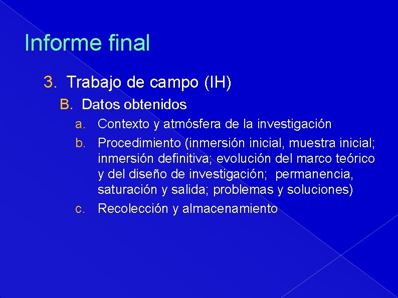 Informe final 3. Trabajo de campo (IH) B. Datos obtenidos a. Contexto y atmósfera