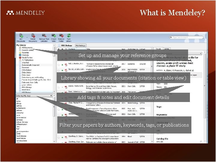 What is Mendeley? Set up and manage your reference groups Library showing all your