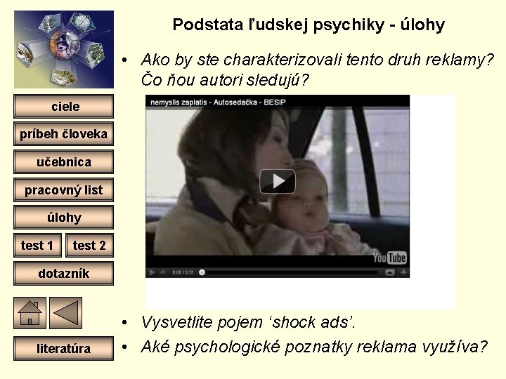 Podstata ľudskej psychiky - úlohy • Ako by ste charakterizovali tento druh reklamy? Čo