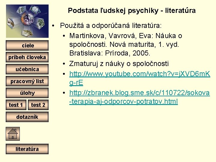 Podstata ľudskej psychiky - literatúra ciele príbeh človeka učebnica pracovný list úlohy test 1