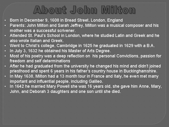 About John Milton • Born in December 9, 1608 in Bread Street, London, England