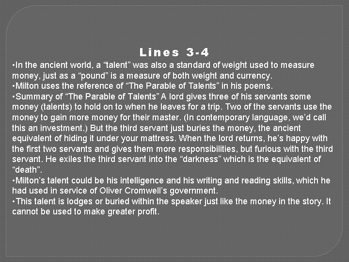 Lines 3 -4 • In the ancient world, a “talent” was also a standard