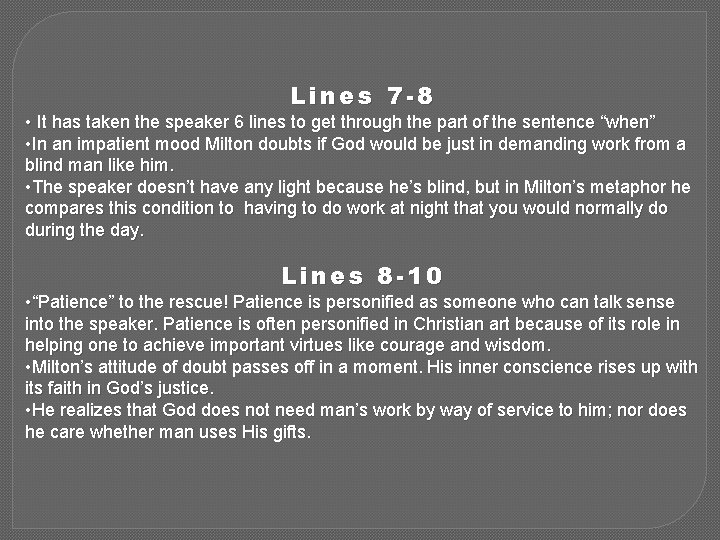 Lines 7 -8 • It has taken the speaker 6 lines to get through