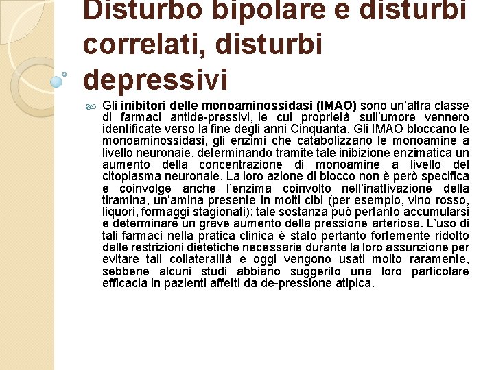 Disturbo bipolare e disturbi correlati, disturbi depressivi Gli inibitori delle monoaminossidasi (IMAO) sono un’altra