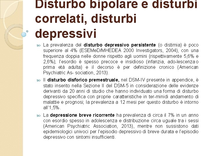 Disturbo bipolare e disturbi correlati, disturbi depressivi La prevalenza del disturbo depressivo persistente (o