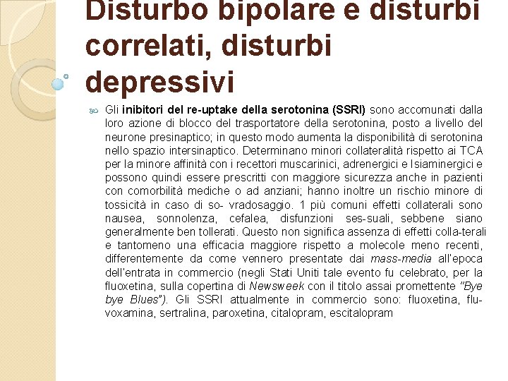 Disturbo bipolare e disturbi correlati, disturbi depressivi Gli inibitori del re uptake della serotonina