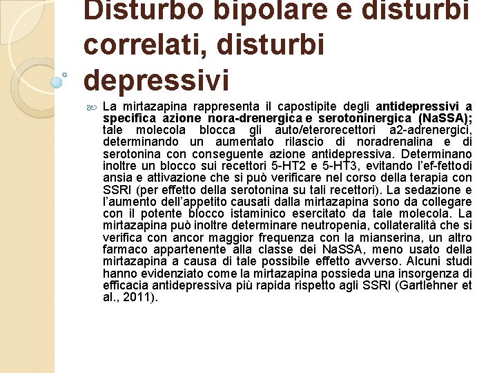 Disturbo bipolare e disturbi correlati, disturbi depressivi La mirtazapina rappresenta il capostipite degli antidepressivi