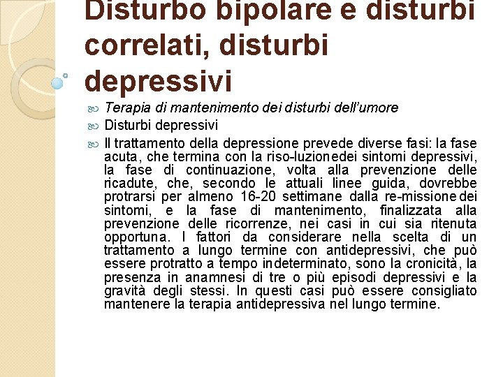 Disturbo bipolare e disturbi correlati, disturbi depressivi Terapia di mantenimento dei disturbi dell’umore Disturbi