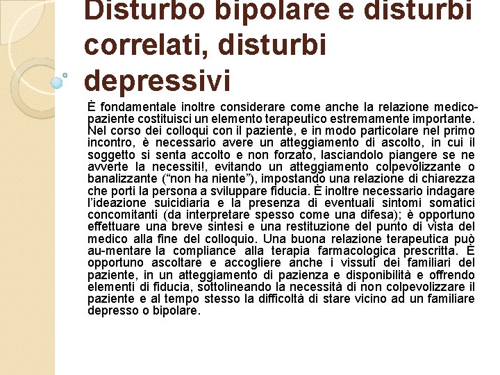 Disturbo bipolare e disturbi correlati, disturbi depressivi È fondamentale inoltre considerare come anche la