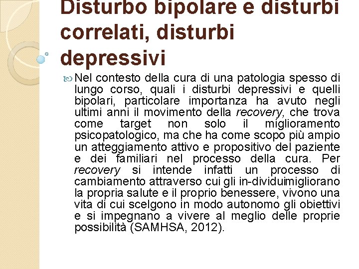 Disturbo bipolare e disturbi correlati, disturbi depressivi Nel contesto della cura di una patologia