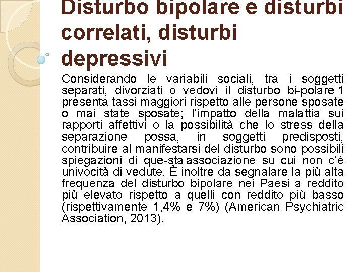 Disturbo bipolare e disturbi correlati, disturbi depressivi Considerando le variabili sociali, tra i soggetti