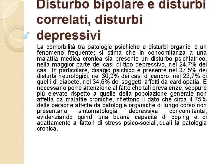 Disturbo bipolare e disturbi correlati, disturbi depressivi La comorbilità tra patologie psichiche e disturbi