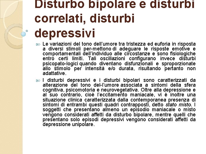 Disturbo bipolare e disturbi correlati, disturbi depressivi Le variazioni del tono dell’umore tra tristezza