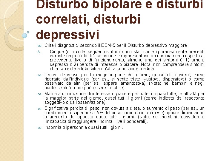 Disturbo bipolare e disturbi correlati, disturbi depressivi A. Criteri diagnostici secondo il DSM 5