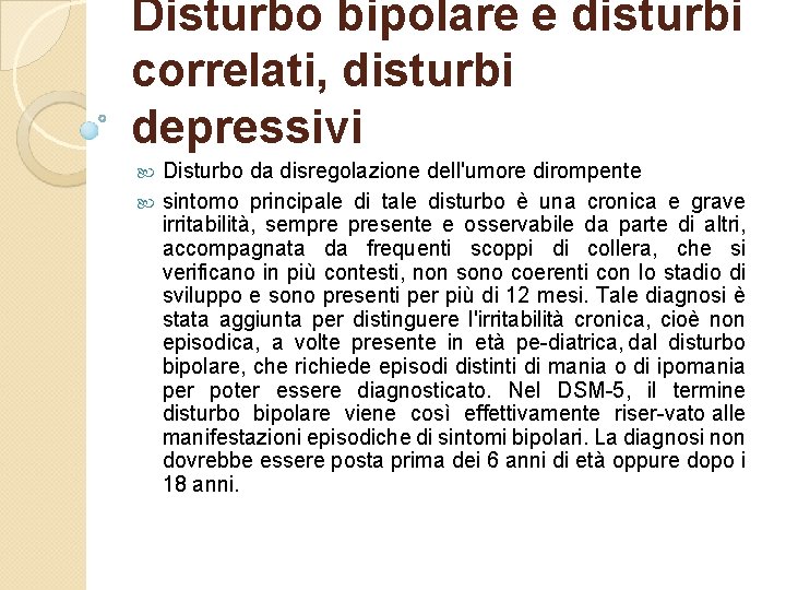Disturbo bipolare e disturbi correlati, disturbi depressivi Disturbo da disregolazione dell'umore dirompente sintomo principale