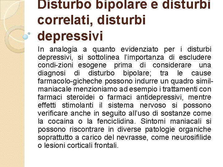 Disturbo bipolare e disturbi correlati, disturbi depressivi In analogia a quanto evidenziato per i