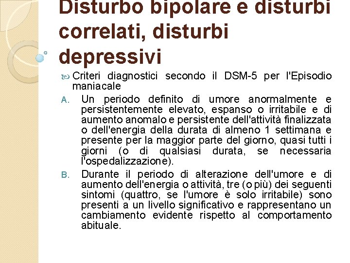 Disturbo bipolare e disturbi correlati, disturbi depressivi Criteri diagnostici secondo il DSM 5 per