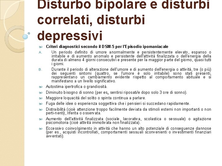 Disturbo bipolare e disturbi correlati, disturbi depressivi A. B. Criteri diagnostici secondo il DSM