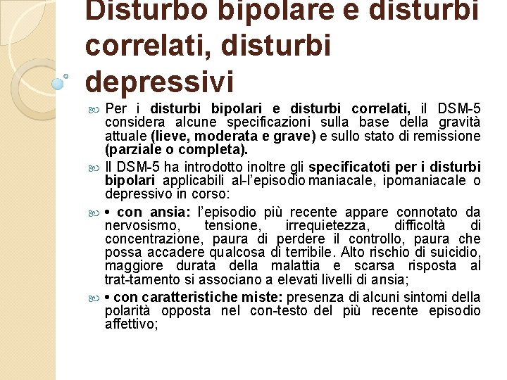 Disturbo bipolare e disturbi correlati, disturbi depressivi Per i disturbi bipolari e disturbi correlati,