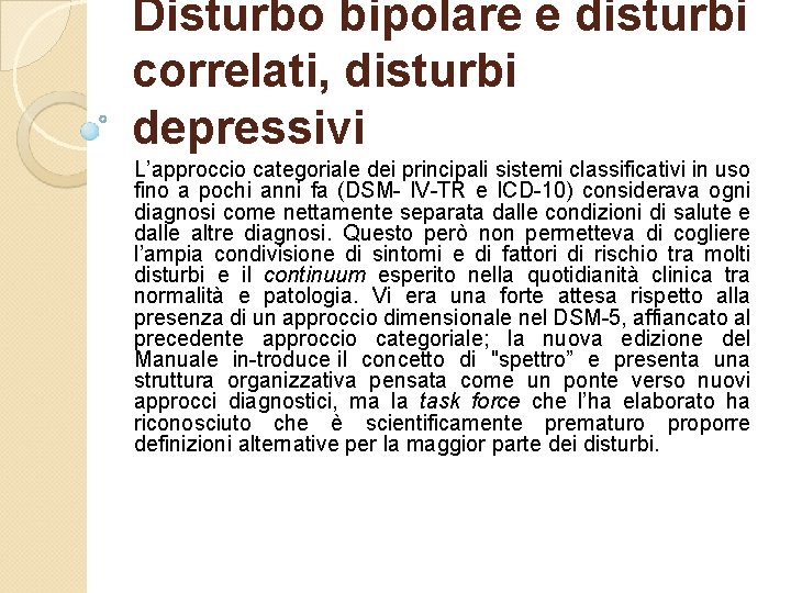 Disturbo bipolare e disturbi correlati, disturbi depressivi L’approccio categoriale dei principali sistemi classificativi in