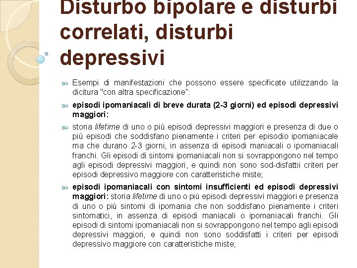 Disturbo bipolare e disturbi correlati, disturbi depressivi Esempi di manifestazioni che possono essere specificate