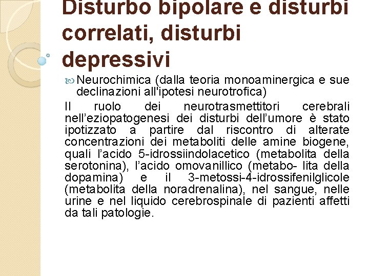 Disturbo bipolare e disturbi correlati, disturbi depressivi Neurochimica (dalla teoria monoaminergica e sue declinazioni